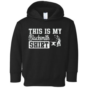 This Is My Blacksmith Toddler Hoodie