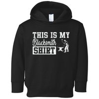 This Is My Blacksmith Toddler Hoodie