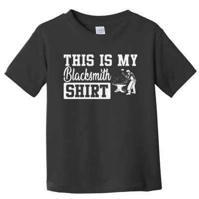 This Is My Blacksmith Toddler T-Shirt