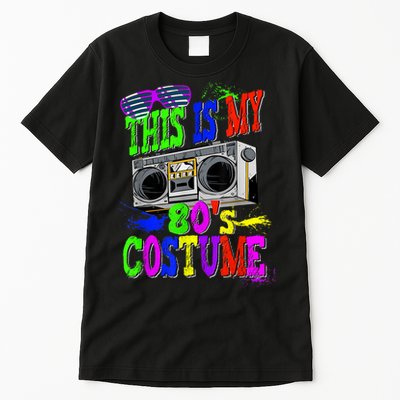 This Is My 80s Costume 80s Party Tall T-Shirt