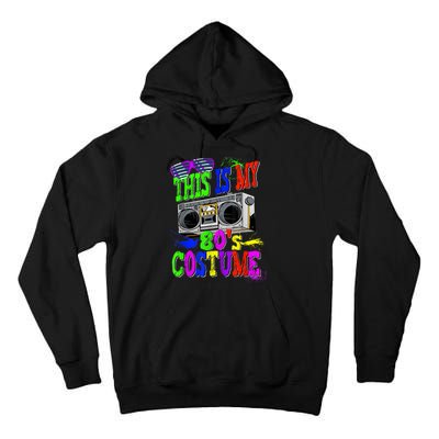 This Is My 80s Costume 80s Party Tall Hoodie