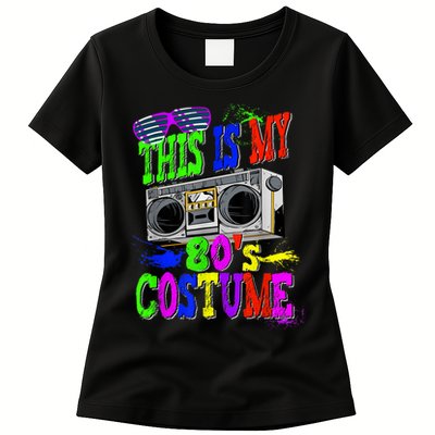 This Is My 80s Costume 80s Party Womens T-Shirt