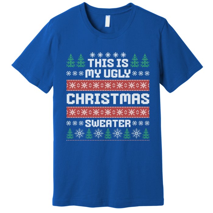 This Is My Ugly Sweater Gift Premium T-Shirt