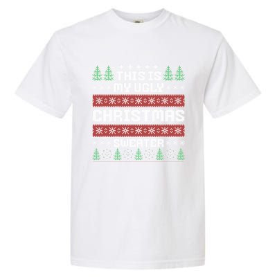 This Is My Ugly Sweater Gift Garment-Dyed Heavyweight T-Shirt