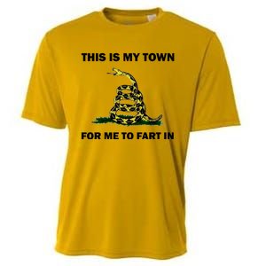 This Is My Town For Me To Fart In Apparel Cooling Performance Crew T-Shirt