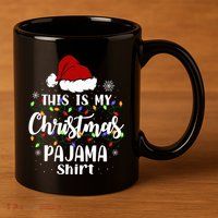 This Is My Christmas Pajama Funny Xmas Pjs 11oz C Handle Ceramic Mug