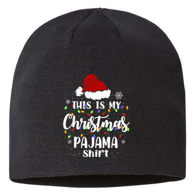 This Is My Christmas Pajama Funny Xmas Pjs Sustainable Beanie