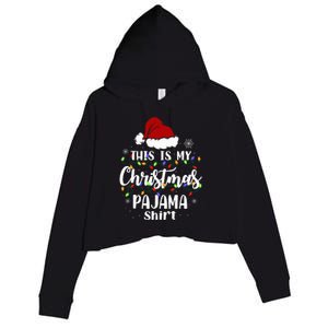 This Is My Christmas Pajama Funny Xmas Pjs Crop Fleece Hoodie