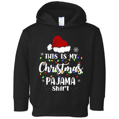 This Is My Christmas Pajama Funny Xmas Pjs Toddler Hoodie