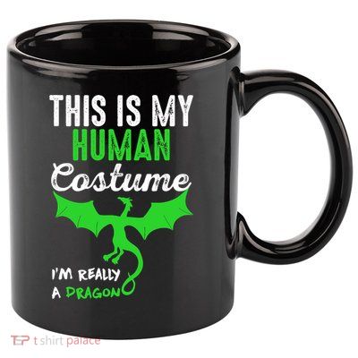 This Is My Human Costume Im Really A Dragon Halloween 11oz C Handle Ceramic Mug
