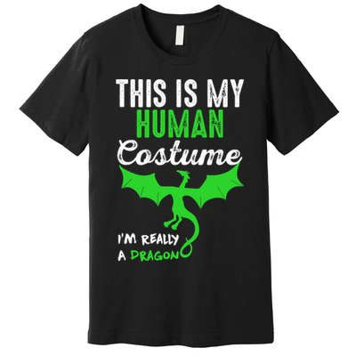 This Is My Human Costume Im Really A Dragon Halloween Premium T-Shirt