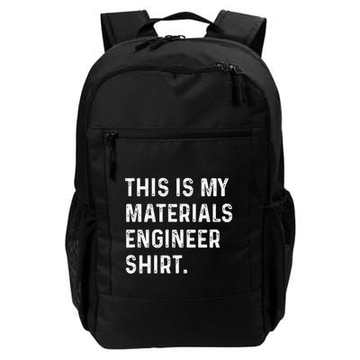 This Is My Materials Engineer Engineering Daily Commute Backpack