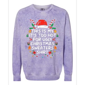 This Is My ItS Too Hot For Ugly Christmas Sweaters Colorblast Crewneck Sweatshirt