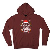 This Is My ItS Too Hot For Ugly Christmas Sweaters Hoodie