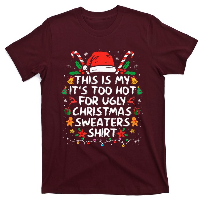 This Is My ItS Too Hot For Ugly Christmas Sweaters T-Shirt