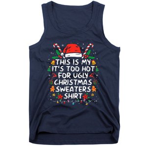 This Is My ItS Too Hot For Ugly Christmas Sweaters Tank Top