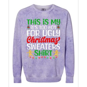 This Is My ItS Too Hot For Ugly Christmas Sweaters Colorblast Crewneck Sweatshirt