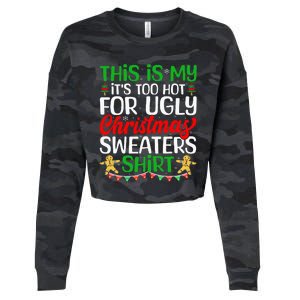 This Is My ItS Too Hot For Ugly Christmas Sweaters Cropped Pullover Crew