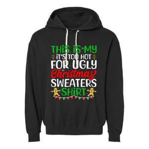 This Is My ItS Too Hot For Ugly Christmas Sweaters Garment-Dyed Fleece Hoodie