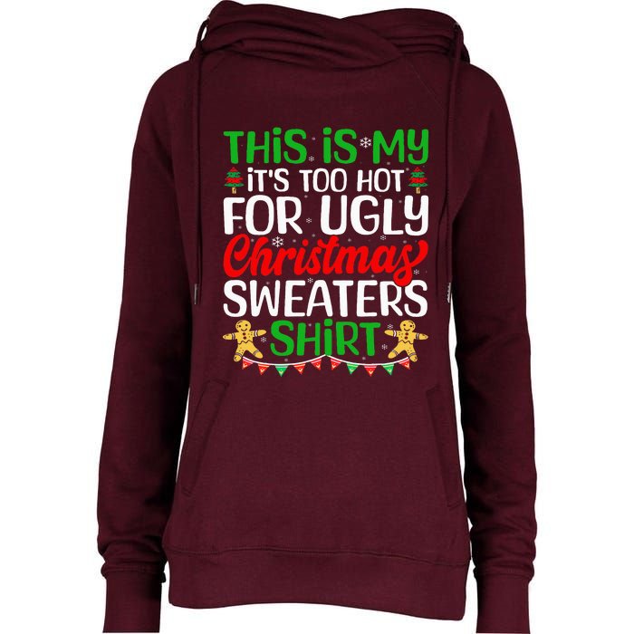 This Is My ItS Too Hot For Ugly Christmas Sweaters Womens Funnel Neck Pullover Hood