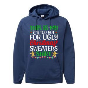 This Is My ItS Too Hot For Ugly Christmas Sweaters Performance Fleece Hoodie