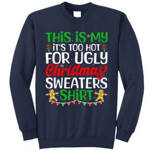 This Is My ItS Too Hot For Ugly Christmas Sweaters Sweatshirt