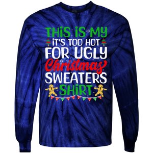 This Is My ItS Too Hot For Ugly Christmas Sweaters Tie-Dye Long Sleeve Shirt