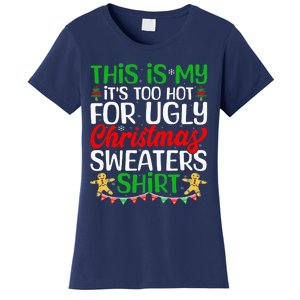 This Is My ItS Too Hot For Ugly Christmas Sweaters Women's T-Shirt