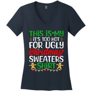 This Is My ItS Too Hot For Ugly Christmas Sweaters Women's V-Neck T-Shirt