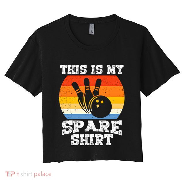 This Is My Spare Gift Funny Bowling Ball Pin Bowler Bowling Gift Crop Top
