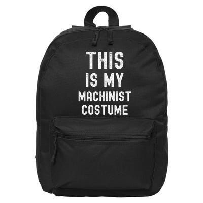This Is My Machinist Costume Easy Lazy Costume For Halloween 16 in Basic Backpack