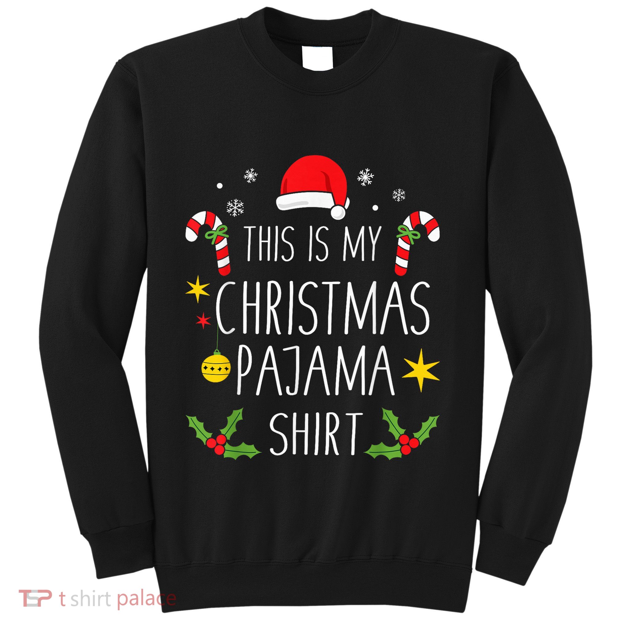 This is my christmas pajama or pj for xmas movies Sweatshirt