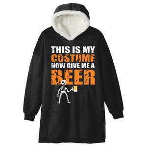 This Is My Costume Now Give Me A Beer Halloween Design Hooded Wearable Blanket