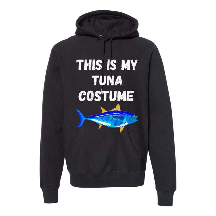 This Is My Tuna Costume Bluefin Tuna Fish Fishing Premium Hoodie