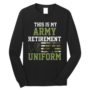 This Is My Army Retirement Uniform Long Sleeve Shirt