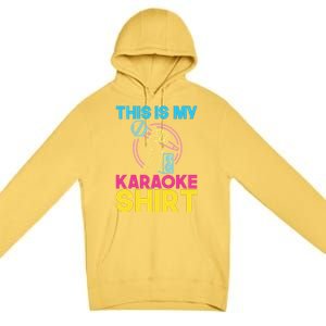 This Is My Karaoke Microphone Singing Lover Hoodie Premium Pullover Hoodie