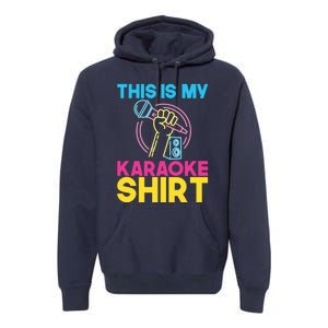 This Is My Karaoke Microphone Singing Lover Hoodie Premium Hoodie