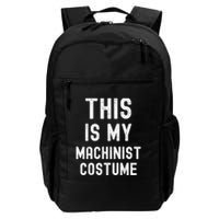 This Is My Machinist Costume Easy Lazy Costume For Halloween Daily Commute Backpack