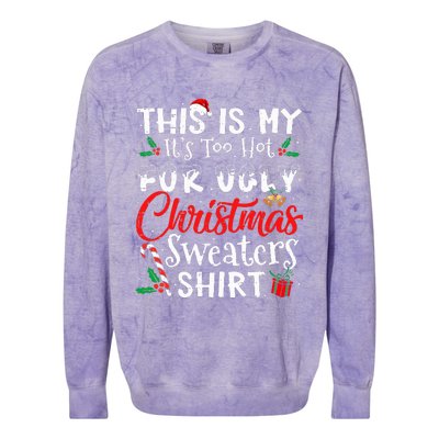 This Is My ItS Too Hot For Ugly Christmas Sweaters Colorblast Crewneck Sweatshirt