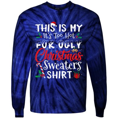 This Is My ItS Too Hot For Ugly Christmas Sweaters Tie-Dye Long Sleeve Shirt