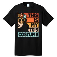 This Is My 70s Costume 70s Disco 1970s 70s Outfit Tall T-Shirt