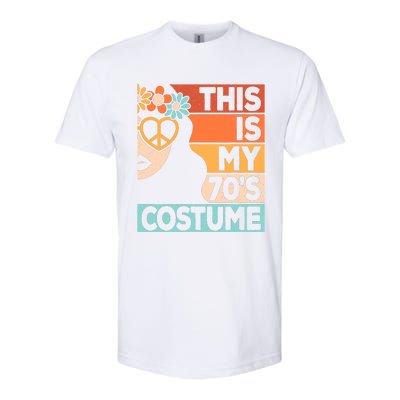 This Is My 70s Costume 70s Disco 1970s 70s Outfit Softstyle CVC T-Shirt