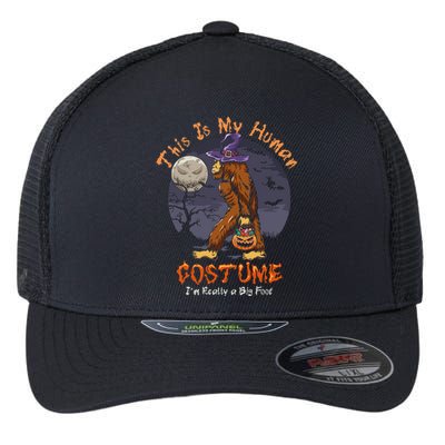 This Is My Human Costume Im Actually Bigfoot Halloween Gift Flexfit Unipanel Trucker Cap