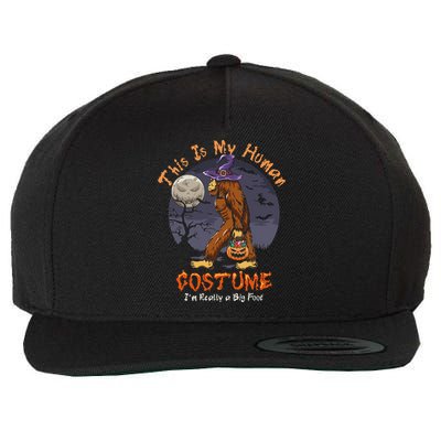 This Is My Human Costume Im Actually Bigfoot Halloween Gift Wool Snapback Cap