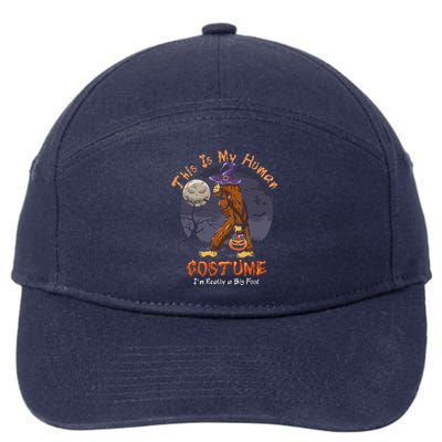 This Is My Human Costume Im Actually Bigfoot Halloween Gift 7-Panel Snapback Hat