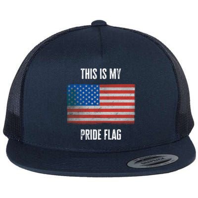 This Is My Pride American Flag Usa 4th July Day Independence Gift Flat Bill Trucker Hat