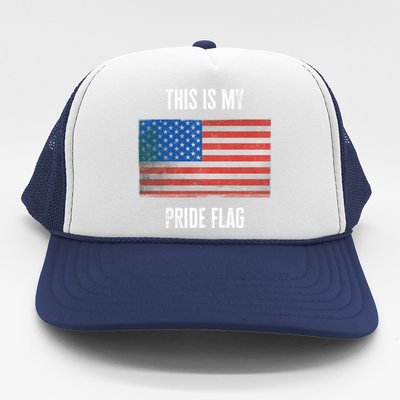 This Is My Pride American Flag Usa 4th July Day Independence Gift Trucker Hat