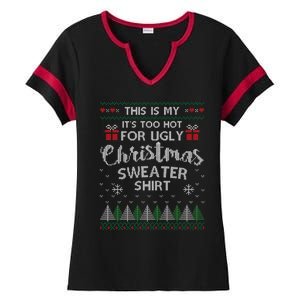 This Is My Its Too Hot For Ugly Christmas Sweaters Ladies Halftime Notch Neck Tee