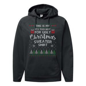 This Is My Its Too Hot For Ugly Christmas Sweaters Performance Fleece Hoodie