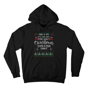 This Is My Its Too Hot For Ugly Christmas Sweaters Hoodie